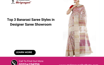 Top 3 Banarasi Saree Styles in Designer Saree Showroom