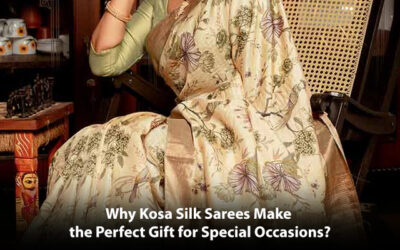 Why Kosa Silk Sarees Make the Perfect Gift for Special Occasions?